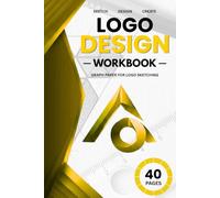 LOGO DESIGN WORKBOOK: 40 PAGES(6X9 SIZES) (The Professional Logo Design Workbook Series)