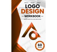 LOGO DESIGN WORKBOOK: 60 PAGES (6X9 SIZE) (The Professional Logo Design Workbook Series)