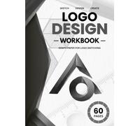 LOGO DESIGN WORKBOOK: 60 PAGES (A4 SIZE) (The Professional Logo Design Workbook Series)