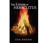 Logos of Herclitus: The First Philosopher of the West on Its Most Interesting Term