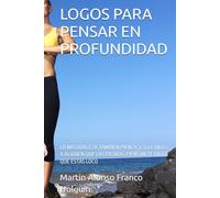 LOGOS PARA PENSAR EN PROFUNDIDAD: LA NATURALEZA TAMBIÉN PIENZA ,Y SI LE DICES A ALGUIEN QUE LAS PIEDRAS PIENSAN TE DICEN QUE ESTÁS LOCO