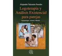 Logoterapia y análisis existencial para parejas: El amor y la relación de pareja desde la perspectiva de Viktor E. Frankl