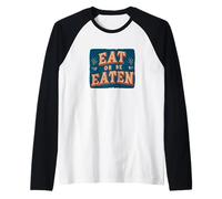 Logotipo de Pretty Eat or Be Eaten Camiseta Manga Raglan