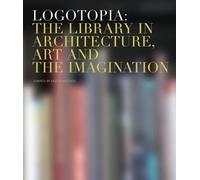 Logotopia: The Library in Architecture Art and the Imagination by Ray Bradbury (2008-02-19)
