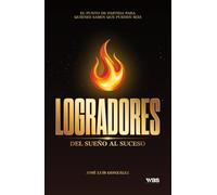 Logradores: Del sueño al suceso