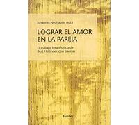 Lograr el amor en la pareja: El trabajo terapéutico de Bert Hellinger con parejas (fuera de colección)