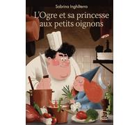 L'Ogre et sa princesse aux petits oignons