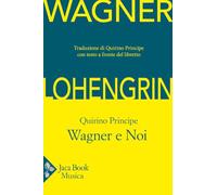 Lohengrin. Wagner e noi (Jaca Musica)