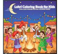 Lohri Coloring Book for Kids: Fun, Simple & Cute Lohri Festival Coloring Pages for Kids Ages 3-8 Punjabi Culture, Bonfire, Bhangra & Harvest Celebration