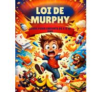 LOI DE MURPHY: Un livre pour enfants : Cultivez la confiance en soi, élaborez de grands rêves