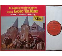 Loic Valdor - je danse en Bretagne avec Loic Valdor DISC ROUET # SA 608 LE LOUP LE RENARD ET LA BELETTE
