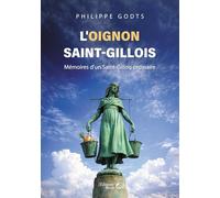 L'oignon saint-gillois: Mémoires d'un Saint-Gillois ordinaire