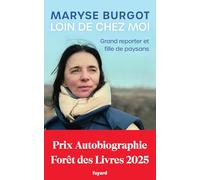 Loin de chez moi: Grand reporter et fille de paysan