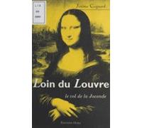 Loin Du Louvre : Le Vol De La Joconde (ebook)