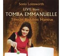 Loinsworth, Sonia - Live from Tomba Emmanuelle - Tibetan Buddhist Mantras