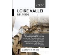 LOIRE VALLEI REISGIDS 2026: een vallei gelegen in het middengedeelte van de rivier de Loire in centraal Frankrijk, in zowel de bestuurlijke regio's Pays de la Loire als Centre-Val de Loire