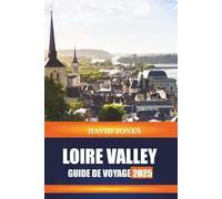 LOIRE VALLEY: Explorez les visites de châteaux, les dégustations de vignobles et les jardins historiques du centre de la France