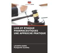 LOIS ET ÉTHIQUE PHARMACEUTIQUES UNE APPROCHE PRATIQUE