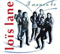 Loïs Lane - I wanna be (1990) / Vinyl single [Vinyl-Single 7'']