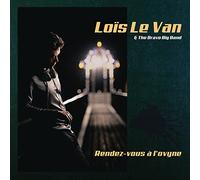 Lois Le Van & the Bravo - Rendez-Vous a L'ovyne