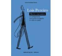 Lois Pereiro. Breve Encontro