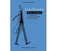 Lois Pereiro. Breve encontro: Un achegamento comiqueiro á biografía e á obra do poeta (EDICIÓN LITERARIA - ALTERNATIVAS - Novela gráfica)