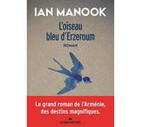 L'Oiseau bleu d'Erzeroum: Tome 1