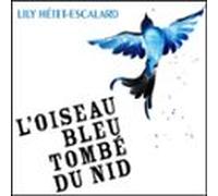 L'Oiseau Bleu Tombé Du Nid