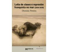 Loita de clases e represión franquista no mar (1864-1939)