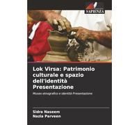 Lok Virsa: Patrimonio culturale e spazio dell'identità Presentazione: Museo etnografico e identità Presentazione