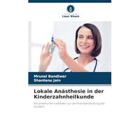 Lokale Anästhesie in der Kinderzahnheilkunde: Ein praktischer Leitfaden zur Schmerzbehandlung bei Kindern