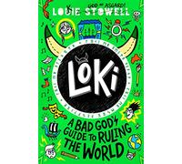 Loki: A Bad God's Guide to Ruling the World ( Loki: A Bad God's Guide Series): Trickster Norse god turned school kid in the hilarious comics-style diary series for 8-12 year olds
