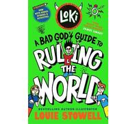 Loki: A Bad God's Guide to Ruling the World: Trickster Norse god turned school kid - the bestselling, wickedly funny, comics-style diary series featuring Loki and Thor for 8-12 year olds