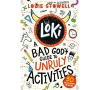 Loki: A Bad God's Guide to Unruly Activities: Tricks, pranks, puzzles and games from the Norse god of mischief inspired by the hilarious comics-style series for 7-11-year-olds