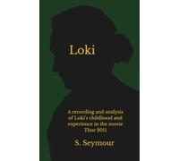 Loki: A recording and analysis of Loki’s childhood and experience in the movie Thor 2011