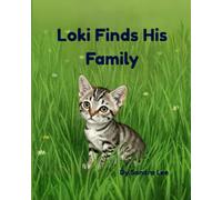 Loki Finds His Family: A Cozy Kitten Adoption Story About Finding Family and Love: 1 (Animal Friends Storytime Series)