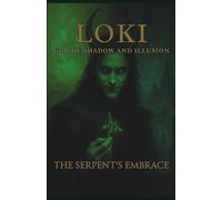 Loki God of Shadow and Illusion: The Serpent's Embrace