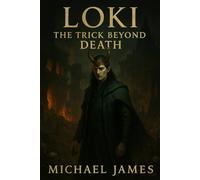 Loki: The Trick Beyond Death (Through The Eyes of Gods)