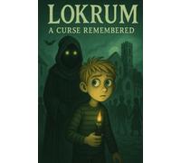 Lokrum: A Curse Remembered (The Lantern of Lost Histories)