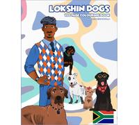 Lokshin Dogs Coloring Book: 100 A4 prints of all the characters on the Podcast | Proudly South African (Lokshin Dogs Collection)