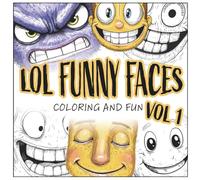 LOL Funny Faces Vol 1 Coloring Book: 32 One-of-a-Kind Funny Faces for Hours of Coloring Fun