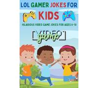 LOL Gamer Jokes for Kids: Hilarious Video Game Jokes for Ages 6-10