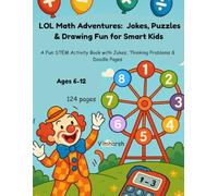 LOL Math Adventures: 100 Jokes, Puzzles & Drawing Fun for Smart Kids: A Fun STEM Activity Book with Jokes, Thinking Problems & Doodle Pages