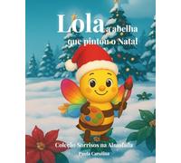 Lola, a abelha que pintou o Natal (Natal na Floresta)