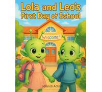 Lola and Leo’s First Day of School: A Sweet Story About Courage, Friendship, and New Beginnings