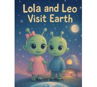 Lola and Leo Visit Earth: Lola and Leo Adventures