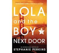 Lola and the Boy Next Door (Anna and the French Kiss) – Usborne