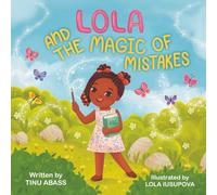Lola And The Magic Of Mistakes