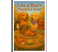 Lola & Bear's Thankful Feast (Lola & Bear's Adventures)