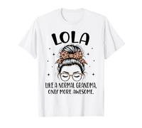 Lola como Una Abuela Normal Solo Más Impresionante Día De La Madre Camiseta